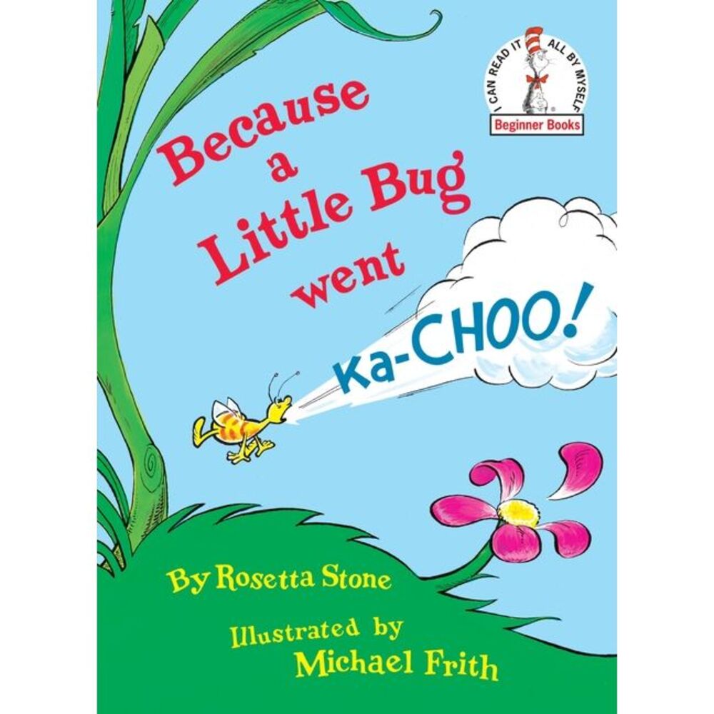 Because a Little Bug Went Ka-Choo! -- Rosetta Stone